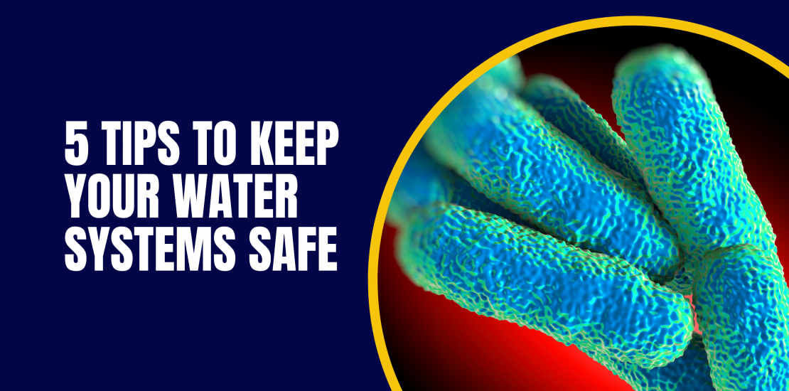 5 tips for keeping water systems safe
